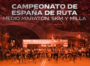 Cto. de España Ruta (Medio Maratón Abs y Master, 5 km y Milla Absoluto)