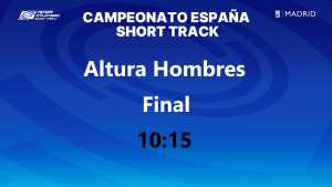 Campeonato de España Absoluto Short Track (Altura Hombres) 10:15