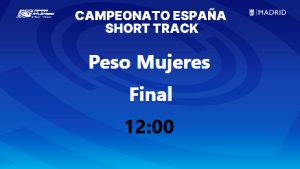 Campeonato de España Absoluto Short Track (Peso Mujeres) 12:00