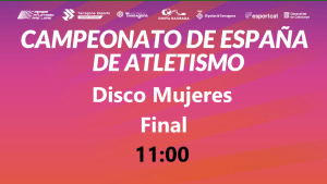 Campeonato de España Absoluto (11:00 Disco Mujeres)
