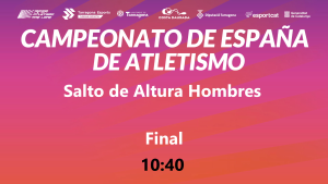Campeonato de España Absoluto (10:40 Altura Hombres)
