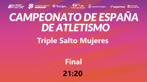 Campeonato de España Absoluto (21:20 Triple salto Mujeres)