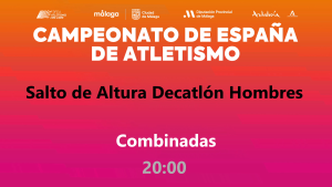 Campeonato de España - Málaga 2026 (Viernes, 24 julio - 20:00h Altura Decatlón Hombres) 