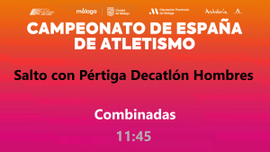 Campeonato de España - Málaga 2026 (Sábado, 25 julio - 11:45 Pértiga Decatlón Hombres)